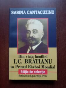 Sabina Cantacuzino - Din viata familiei I. C. Bratianu in Primul Razboi Mondial