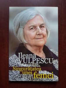 Ileana Vulpescu - Singuratatea unei femei