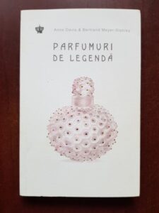 Anne Davis, Bertrand Meyer Stabley - Parfumuri de legenda