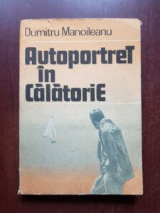 Dumitru Manoileanu - Autoportret in calatorie