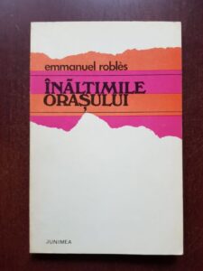 Emmanuel Robles - Inaltimile orasului