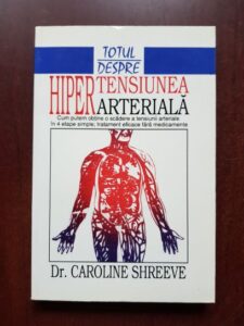 Caroline Shreeve - Totul despre hipertensiunea arteriala
