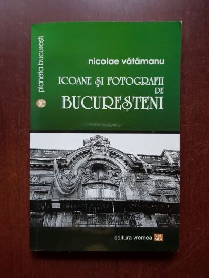 Nicolae Vatamanu - Icoane si fotografii de bucuresteni