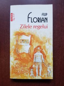 Filip Florian - Zilele regelui