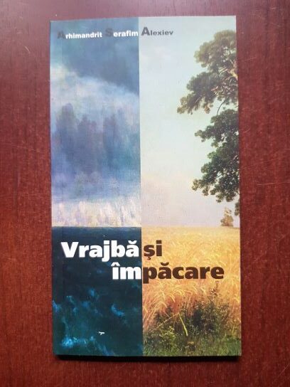Serafim Alexiev - Vrajba si impacare
