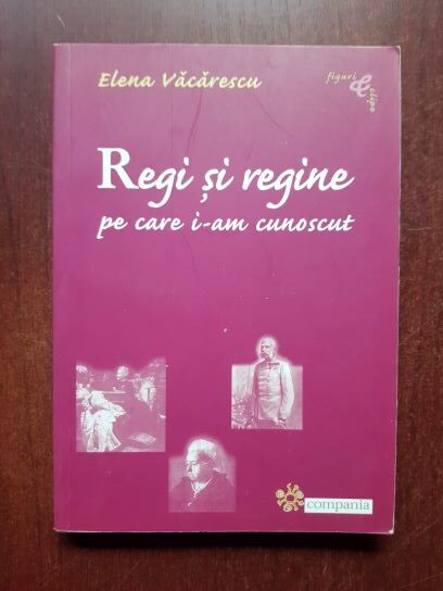 Elena Vacarescu - Regi si regine pe care i-am cunoscut