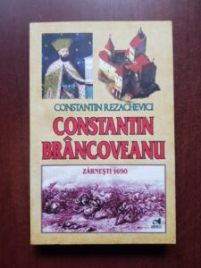 Constantin Rezachevici - Constantin Brancoveanu. Zarnesti 1960