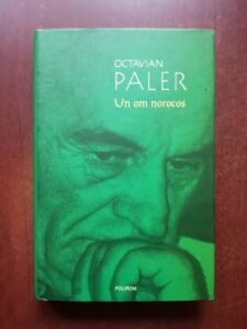 Octavian Paler - Un om norocos (2008, editie cartonata)