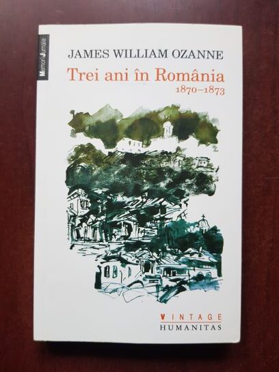 James William Ozanne - Trei ani in Romania, 1870-1873