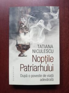 Tatiana Niculescu - Noptile patriarhului. Dupa o poveste de viata adevarata