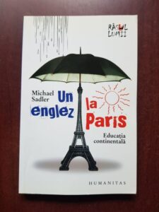 Michael Sadler - Un englez la Paris. Educatia continentala