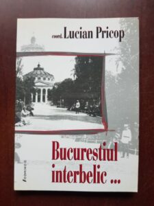 Lucian Pricop - Bucurestiul interbelic