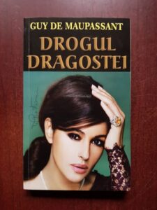 Guy de Maupassant - Drogul dragostei