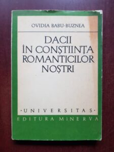 Ovidia Babu-Buznea - Dacii in constiinta romanticilor nostri