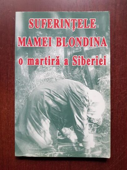 Suferintele mamei blondina. O martira a Siberiei