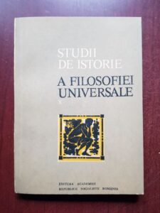 Ion Banu, Alexandru Boboc, Vasile Musca - Studii de istorie a filozofiei universale volumul 10
