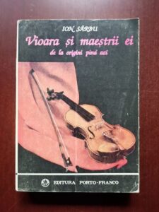 Ion Sarbu - Vioara si maestrii ei de la origini pana azi