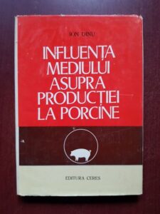 Ion Dinu - Influenta mediului asupra productiei la porcine