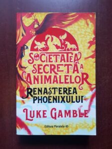 Luke Gamble - Societatea secreta a animalelor. Renasterea Phoenixului