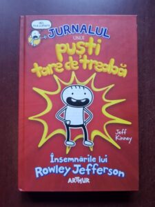 Jeff Kinney - Jurnalul unui pusti tare de treaba. Insemnarile lui Rowley Jefferson Volumul 1