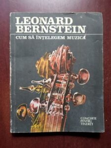 Leonard Bernstein - Cum sa intelegem muzica. Concerte pentru tineret