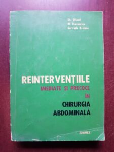Gheorghe Chipail, M. Diaconescu - Reinterventiile imediate si precoce in chirurgia abdominala