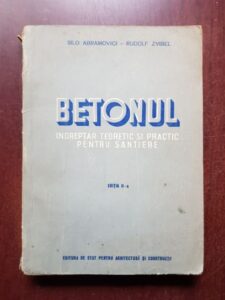 Silo Abramovici, Rudolf Zvibel - Betonul. Indreptar teoretic si practic pentru santiere