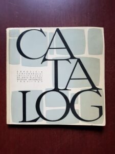 Catalog. Expozitia centenarului Institutului de Arte Plastice Nicolae Grigorescu 1864-1964