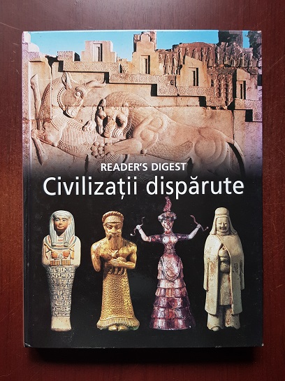 Civilizatii disparute. Reader's Digest (2009)
