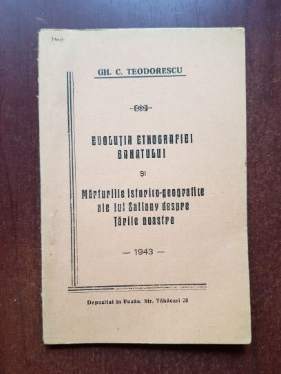 Gh. C. Teodorescu - Evolutia etnografiei Banatului si Marturiile istorico-geografice ale lui Zalony despre Tarile noastre