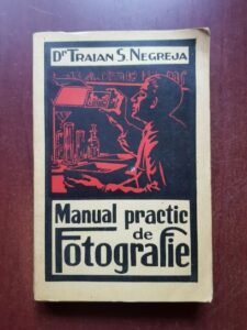Traian S. Negreja - Manual practic de fotografie (1937)