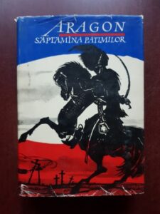 Louis Aragon - Saptamana patimilor (1960, editie cartonata)