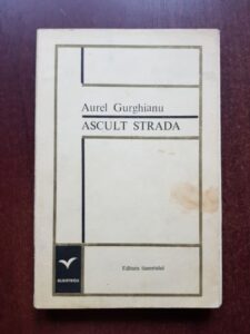 Aurel Gurghianu - Ascult strada (1969, prima editie)
