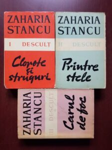 Zaharia Stancu - Descult 3 volume. Clopote si struguri, Printre stele, Carul de foc