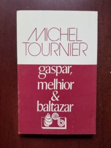 Michel Tournier - Gaspar, Melhior si Baltazar