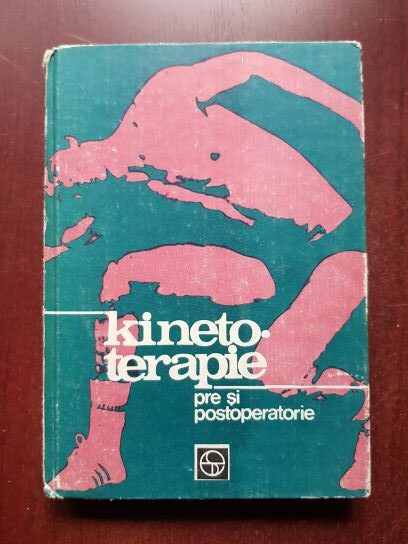Clement Baciu, Iulian Radovici - Kinetoterapia pre si postoperatorie