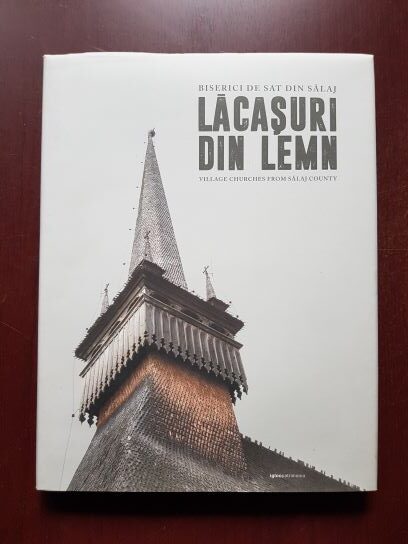 Biserici de sat din Salaj. Lacasuri din lemn