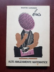 Martin Gardner - Alte amuzamente matematice