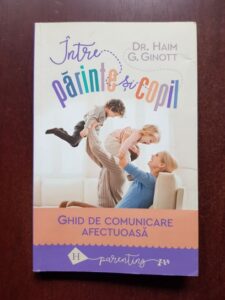 Haim G. Ginott - Ghid de comunicare afectuasa intre parinte si copil
