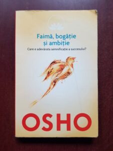 Osho - Faima, bogatie si ambitie. Care e adevarata semnificatie a succesului?