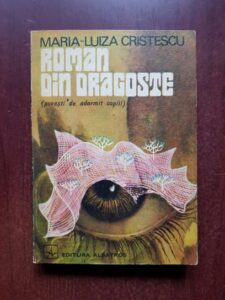 Maria Luiza Cristescu - Roman din dragoste. Povesti de adormit copii (1977, cu autograful si dedicatia autoarei)