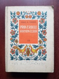 Iuliu A. Zanne - Proverbele romanilor. Proverbe, zicatori, povatuiri, cuvinte adevarate, asemanari
