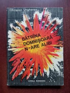 Olimpian Ungherea - Batrana domnisoara n-are alibi