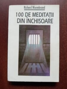 Richard Wurmbrand - 100 de meditatii din inchisoare