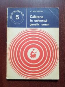 C. Maximilian - Calatorie in universul genetic uman