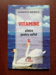 Humberto A. Agudelo C. - Vitamine zilnice pentru suflet volumul 5