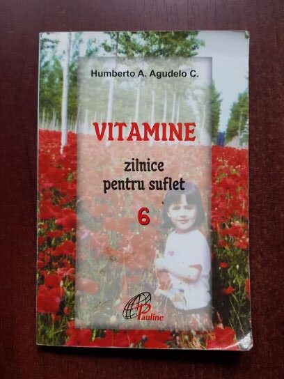 Humberto A. Agudelo C. - Vitamine zilnice pentru suflet volumul 6