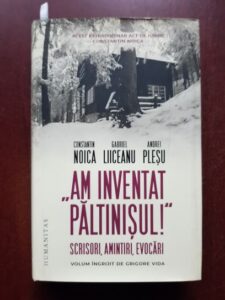 Constantin Noica, Gabriel Liiceanu, Andrei Plesu - Am inventat Paltinisul. Scrisori, amintiri, evocari