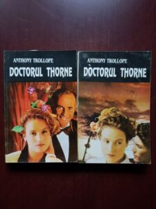 Anthony Trollope - Doctorul Thorne 2 volume