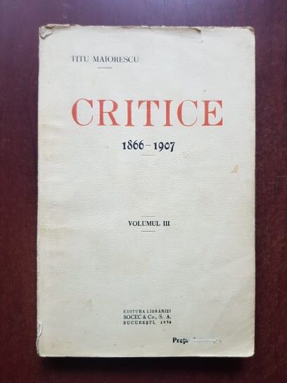 Titu Maiorescu - Critice 1866-1907, volumul 3 (1928)